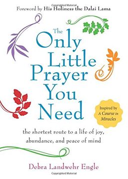 portada The Only Little Prayer You Need: The Shortest Route to a Life of Joy, Abundance, and Peace of Mind