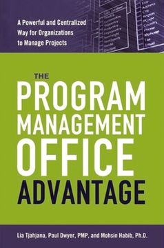portada The Program Management Office Advantage: A Powerful and Centralized Way for Organizations to Manage Projects (en Inglés)