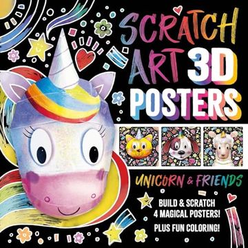 portada Scratch Art 3D Posters: Unicorn & Friends: Build and Scratch 4 Awesome Posters, Plus Extra Pages of Coloring