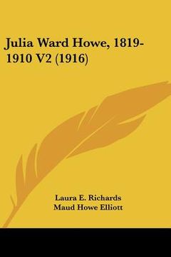 portada julia ward howe, 1819-1910 v2 (1916) (in English)