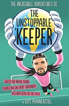 portada The Incredible Adventures of the Unstoppable Keeper (in English)