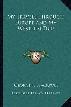 portada my travels through europe and my western trip (en Inglés)