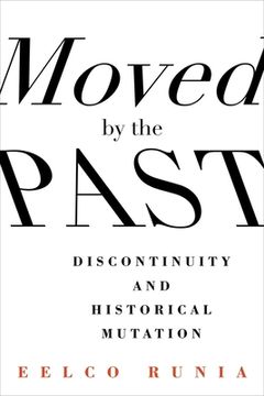 portada Moved by the Past: Discontinuity and Historical Mutation (European Perspectives: A Series in Social Thought and Cultural Criticism) (in English)