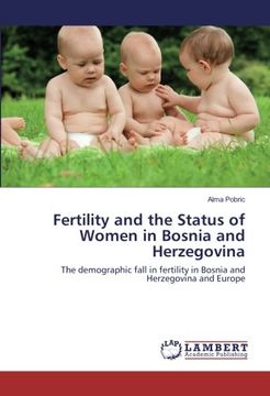 portada Fertility and the Status of Women in Bosnia and Herzegovina: The demographic fall in fertility in Bosnia and Herzegovina and Europe