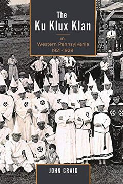 portada The ku Klux Klan in Western Pennsylvania, 1921–1928 (in English)