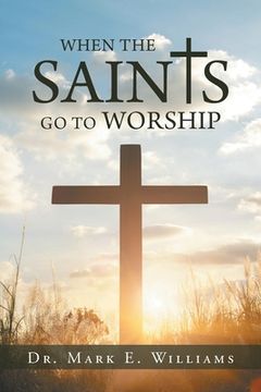 portada When the Saints Go to Worship (en Inglés)