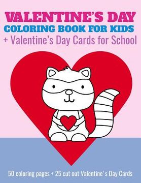 portada Valentine's Day Coloring Book For Kids + Valentine's Day Cards for School: 50 coloring pages + 25 cut out Valentine's Day Cards for preschool, Kinderg (in English)