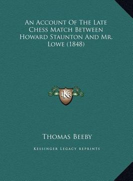 portada an account of the late chess match between howard staunton and mr. lowe (1848) (in English)
