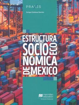 Libro Praxis Estructura Socioeconomica de Mexico / Cuaderno de Trabajo, ,  ISBN 9786075405728. Comprar en Buscalibre