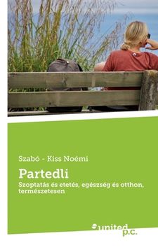 portada Partedli: Szoptatás és etetés, egészség és otthon, természetesen (en Húngaro)