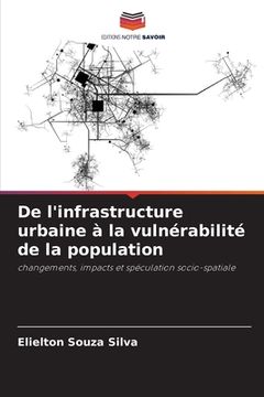portada De l'infrastructure urbaine à la vulnérabilité de la population (en Francés)