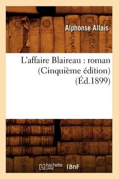 portada L'Affaire Blaireau: Roman (Cinquième Édition) (Éd.1899) (in French)