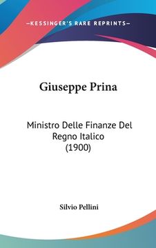 portada Giuseppe Prina: Ministro Delle Finanze Del Regno Italico (1900) (en Italiano)