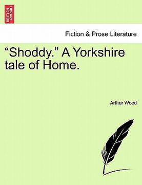 portada shoddy. a yorkshire tale of home. (en Inglés)