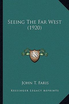 portada seeing the far west (1920) (en Inglés)