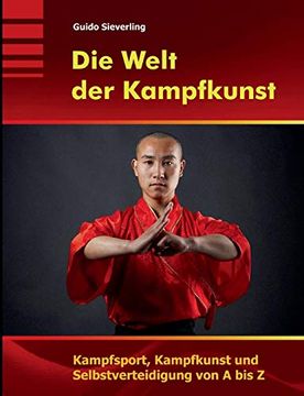 portada Die Welt der Kampfkunst: Kampfsport, Kampfkunst und Selbstverteidigung von a bis z (in German)