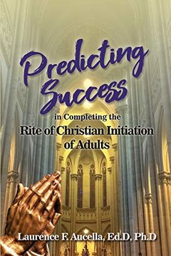 portada Predicting Success in Completing the Rite of Christian Initiation of Adults (en Inglés)