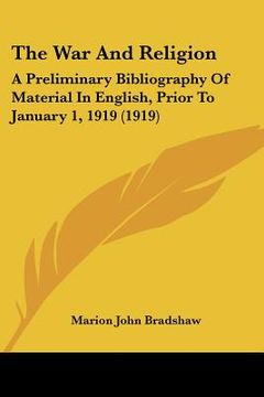 portada the war and religion: a preliminary bibliography of material in english, prior to january 1, 1919 (1919) (en Inglés)