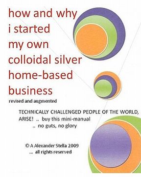 portada how and why i started my own colloidal silver home-based business (en Inglés)