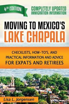 portada Moving to Mexico's Lake Chapala: Checklists, How-To's, and Practical Information and Advice for Expats and Retirees (en Inglés)