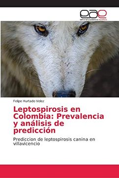 portada Leptospirosis en Colombia: Prevalencia y Análisis de Predicción: Prediccion de Leptospirosis Canina en Villavicencio