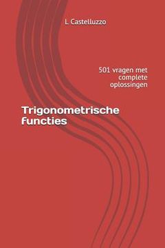 portada Trigonometrische Functies: 501 Vragen Met Complete Oplossingen