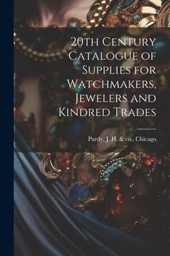 portada 20th Century Catalogue of Supplies for Watchmakers, Jewelers and Kindred Trades (in English)