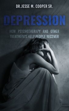 portada Depression: How Psychotherapy and Other Treatments Help People Recover 