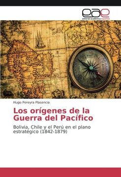 portada Los orígenes de la Guerra del Pacífico: Bolivia, Chile y el Perú en el plano estratégico (1842-1879)