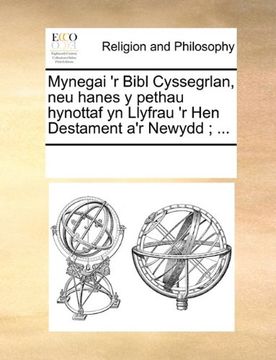 portada Mynegai 'r Bibl Cyssegrlan, neu hanes y pethau hynottaf yn Llyfrau 'r Hen Destament a'r Newydd ; ... (Welsh Edition)