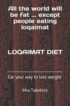 portada Loqaimat diet: Eat your way to weight loss (en Inglés)