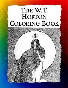 portada The W.T. Horton Coloring Book: Elegant Art Nouveau Images from the Favorite Artist of W.B. Yeats (in English)