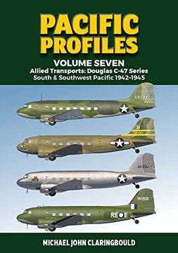 portada Allied Transports: Douglas C-47 Series: South & Southwest Pacific 1942-1945 (Pacific Profiles) (en Inglés)