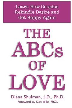 portada The ABCs of LOVE: Learn How Couples Rekindle Desire and Get Happy Again (en Inglés)