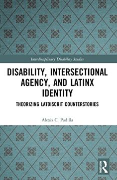 portada Disability, Intersectional Agency, and Latinx Identity (Interdisciplinary Disability Studies) (en Inglés)