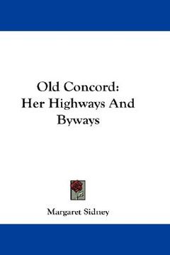portada old concord: her highways and byways (en Inglés)