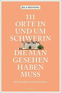 portada 111 Orte in und um Schwerin, die man Gesehen Haben Muss: Reiseführer (in German)