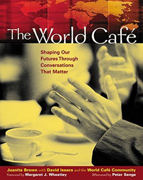 portada The World Cafe: Shaping our Futures Through Conversations That Matter (in English)