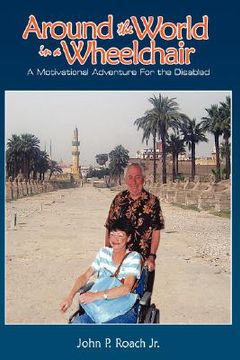 portada around the world in a wheel chair: a motivational adventure for the disabled (en Inglés)