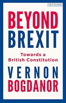 portada Beyond Brexit: Towards a British Constitution (en Inglés)