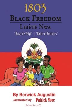 portada 1803-Black Freedom: Battle of Vertieres (in English)