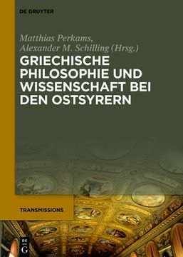 portada Griechische Philosophie und Wissenschaft bei den Ostsyrern: Zum Gedenken an mar Addai Scher 1867-1915 (Transmissions) (Transmissions, 3) [Hardcover ] (en Alemán)