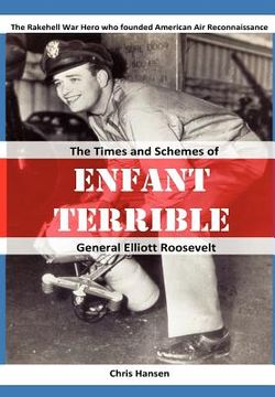 portada enfant terrible: the times and schemes of general elliott roosevelt