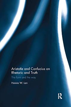portada Aristotle and Confucius on Rhetoric and Truth: The Form and the way (en Inglés)