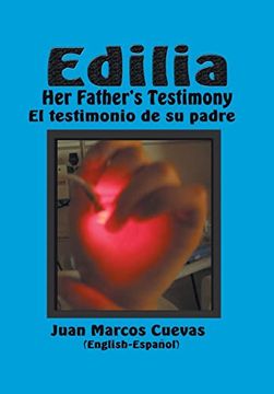 portada Edilia her Father's Testimony: El Testimonio de su Padre English-Español (en Inglés)