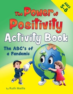 portada The Power of Positivity Activity Book for Children Ages 5-8: The ABC's of a Pandemic (en Inglés)