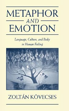 portada Metaphor and Emotion Hardback: Language, Culture, and Body in Human Feeling (Studies in Emotion and Social Interaction) (en Inglés)