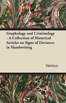 portada graphology and criminology - a collection of historical articles on signs of deviance in handwriting (en Inglés)