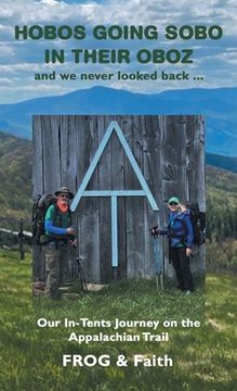 portada Hobos Going Sobo in Their Oboz and We Never Looked Back ...: Our In-Tents Journey on the Appalachian Trail (en Inglés)