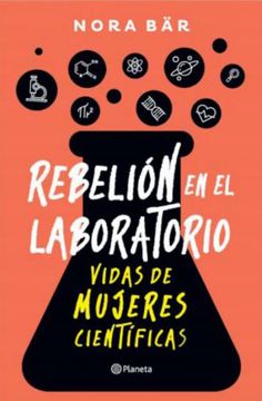 portada Rebelion en el Laboratorio Vidas de Mujeres Cientificas